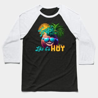 Tropic Like It's HOT Baseball T-Shirt